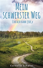 Cornelia Schäfer - Mein schwerster Weg