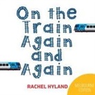 Rachel Hyland - On the Train Again and Again