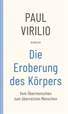 Paul Virilio - Die Eroberung des Körpers