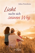 Jolina Petersheim, Petersheim  Jolina - Licht sucht sich seinen Weg