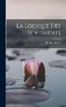 Théodule Ribot - La Logique des Sentiments