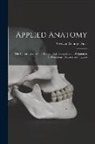 Gwilym George Davis - Applied Anatomy: The Construction of the Human Body Considered in Relation to Its Functions, Diseases and Injuries