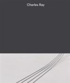 Nora Severson Cafritz, Emily Wei Rales, Yuri Stone - Charles Ray: Volume III