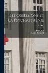 Pierre Janet, Fulgence Raymond - Les Obsessions Et La Psychasthénie; Volume 1