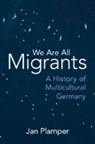 Jan Plamper, Jan (University of Limerick) Plamper - We Are All Migrants