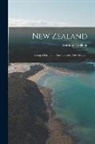 Anthony Trollope - New Zealand: Being a Portion of 'australia and New Zealand'