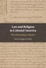 Scott Douglas Gerber, Scott Douglas (Ohio Northern University) Gerber, Gerber Scott Douglas - Law and Religion in Colonial America