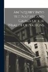 Adam Smith - An Inquiry Into the Nature and Causes of the Wealth of Nations; Volume 2