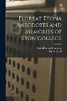 Ralph Nevill, Macmillan And Company - Floreat Etona Anecdotes and Memories of Eton College