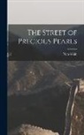 Nora Waln - The Street of Precious Pearls