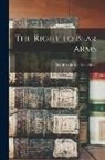 Arthur Charles Fox-Davies - The Right to Bear Arms