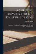 William Mason - A Spiritual Treasury for the Children of God: Consisting of a Meditation for Each day in the Year, Upon Select Texts of Scripture