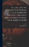Joshua Slocum - Sailing Alone Around the World. Illustrated by Thomas Forgarty and George Varian. Pan-American Ed