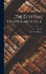 E. A. Wallis Budge - The Egyptian Heaven and Hell; Volume 1