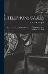 John Clifford Slippy - Telephone Cables: A Handbook of the Design, Construction and Maintenance of the Telephone Cable Plant
