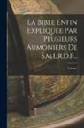 Voltaire - La Bible Enfin Expliquée Par Plusieurs Aumoniers De S.m.l.r.d.p
