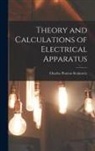Charles Proteus Steinmetz - Theory and Calculations of Electrical Apparatus