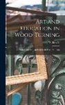 William W. B. Klenke - Art and Education in Wood-turning; a Textbook and Problem Book for the use of Students