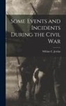 William C. Jordan - Some Events and Incidents During the Civil War