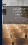 Johann Amos Comenius - Comenius' School of Infancy: An Essay on the Education of Youth During the First six Years