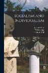 Oliver Lodge, Bernard Shaw, Sidney Webb - Socialism and Individualism
