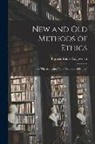 Francis Ysidro Edgeworth - New and Old Methods of Ethics: Or "Physical Ethics" and "Methods of Ethics"