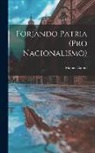 Manuel Gamio - Forjando patria (pro nacionalismo)