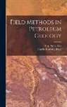 Guy Henry Cox, Charles Laurence Dake - Field Methods in Petroleum Geology