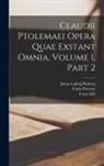 Franz Boll, Johan Ludvig Heiberg, Franz Ptolemy - Claudii Ptolemaei Opera Quae Exstant Omnia, Volume 1, part 2
