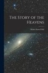 Robert Stawell Ball - The Story of the Heavens