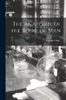 Thomas Vicary - The Anatomie of the Bodie of Man