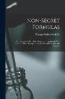 Thomas Michael Griffiths - Non-Secret Formulas: A Collection of Over Four Thousand Formulas and One Thousand Prize Prescriptions for the Use of Physicians and Druggis