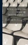 Anonymous - A Textbook On Marine Engineering ...: Steam and Steam Boilers, Steam Engines, the Machinery of Western River Steamboats, Recent Developments in Marine