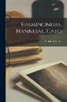 Cornelius Nepos - Epaminondas, Hannibal, Cato