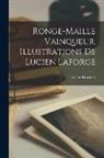Lucien Descaves - Ronge-maille vainqueur. Illustrations de Lucien Laforge