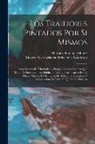 Matthew Fontaine Maury, Mexico Secretaría de Relaciones Exteri - Los Traidores Pintados Por Si Mismos: Libro Secreto De Maximiliano En Que Aparece La Idea Que Tenia De Sus Servidores, Publicado Con La Certificacion
