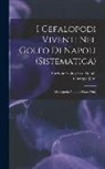 Jatta Giuseppe, Stazione Zoologica Di Napoli - I Cefalopodi viventi nel Golfo di Napoli (sistematica): Monografia Volume plates only