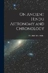Friedrich Max Müller - On Ancient Hindu Astronomy and Chronology