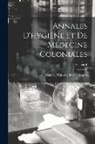 France Ministre Des Colonies - Annales D'hygiène Et De Médecine Coloniales; Volume 6