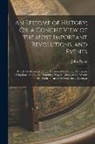 John Payne - An Epitome of History; Or, a Concise View of the Most Important Revolutions, and Events: Which Are Recorded in the Histories of the Principal Empires