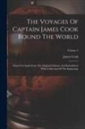 James Cook - The Voyages Of Captain James Cook Round The World: Printed Verbatim From The Original Editions, And Embellished With A Selection Of The Engravings; Vo