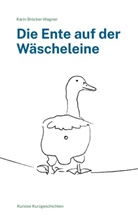 Karin Bröcker-Wagner - Die Ente auf der Wäscheleine
