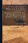 E. A. Wallis Budge - By Nile and Tigris, a Narrative of Journeys in Egypt and Mesopotamia on Behalf of the British Museum Between the Years 1886 and 1913