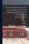 R. H. Charles - The Apocrypha And Pseudepigrapha Of The Old Testament In English Apocrypha; Volume I