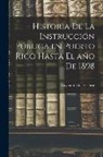 Cayetano Coll y. Toste - Historia de la instrucción pública en Puerto Rico hasta el año de 1898