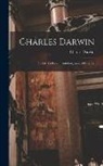 Charles Darwin - Charles Darwin: His Life Told in an Autobiographical Chapter