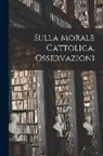 Anonymous - Sulla Morale Cattolica, Osservazioni