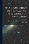 Windham Thomas Wyndham-Quin Dunraven - Self-instruction in the Practice and Theory of Navigation