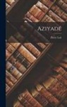 Pierre Loti - Aziyadé