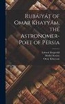 Edward FitzGerald, Omar Khayyam, Medici Society - Rubáiyát of Omar Khayyám, the Astronomer-Poet of Persia